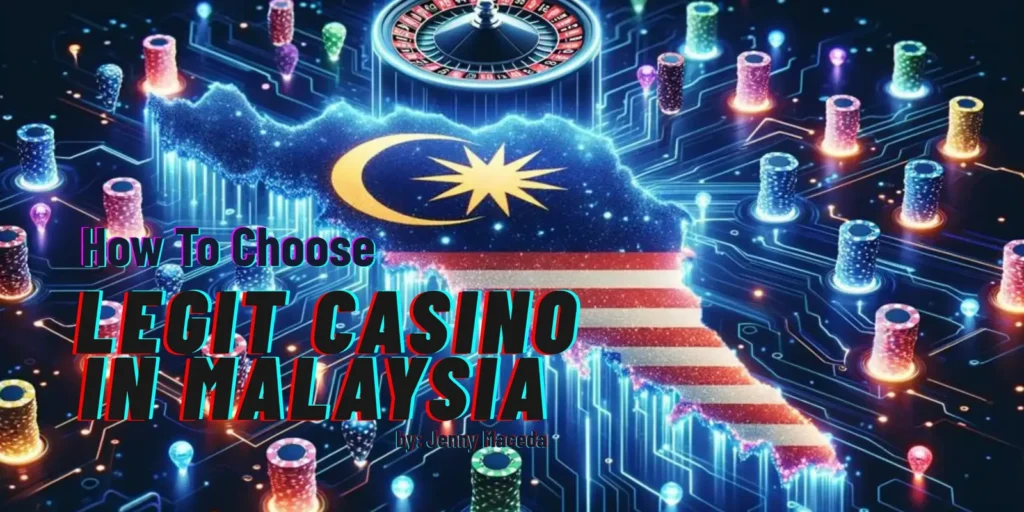 How to Choose a Legit Casino in Malaysia Safely